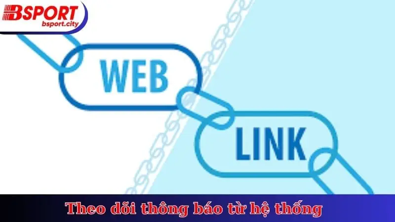 Theo dõi thông báo từ hệ thống