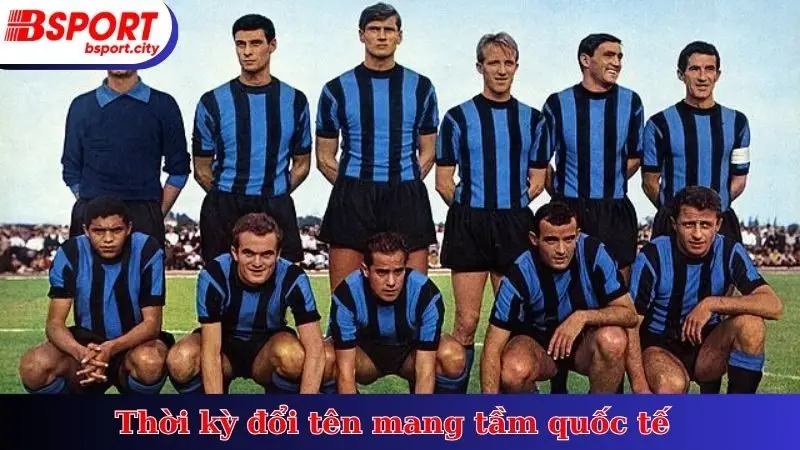 Thời kỳ đổi tên mang tầm quốc tế